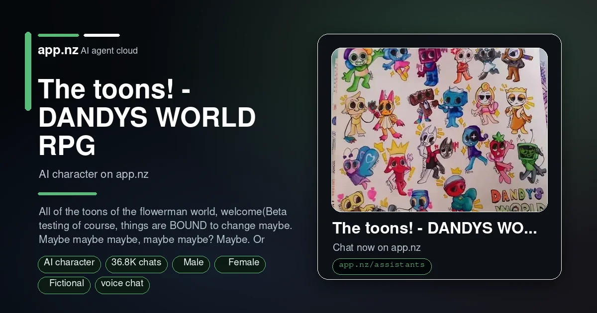 The toons! - DANDYS WORLD RPG — AI character | app.nz